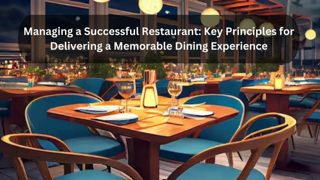 Key Principles for Delivering a Memorable Dining Experience