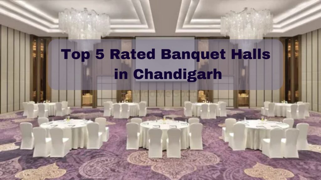 Top 5 Rated Banquet Halls in Chandigarh
